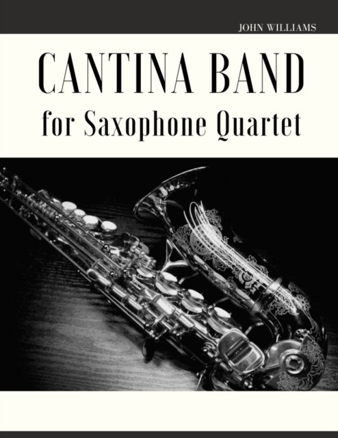 Cover for John Williams · Cantina Band for Saxophone Quartet (Paperback Book) (2022)