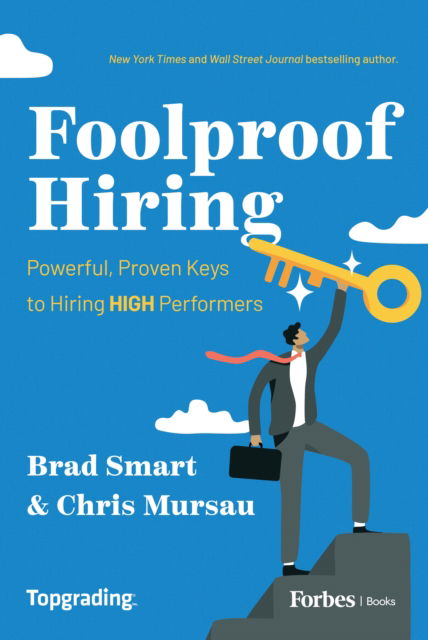 Cover for Brad Smart · Foolproof Hiring: Powerful, Proven Keys to Hiring HIGH Performers (Hardcover Book) (2023)