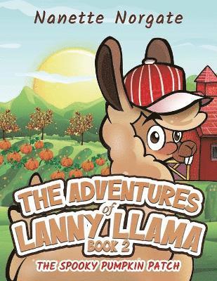 Cover for Nanette Norgate · The Adventures of Lanny Llama – Book 2: The Spooky Pumpkin Patch (Paperback Book) (2025)