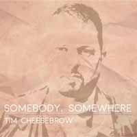 Somebody Somewhere - Tim Cheesebrow - Music - DISCOVER MUSIC - 0191061778844 - October 19, 2018