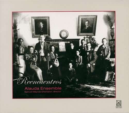 Cover for Alauda Ensemble · Reencuentros / Rediscoveries (CD) (2006)