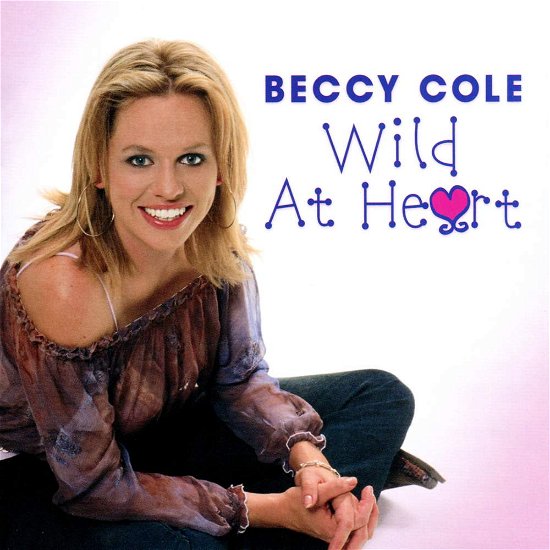 Cover for Beccy Cole · Beccy Cole-wild at Heart (CD)