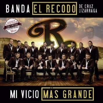 Cover for Banda El Recodo De Cruz Lizarraga · Mi Vicio Mas Grande (CD) (2015)