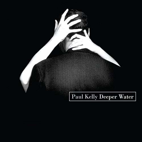 Cover for Paul Kelly · Deeper Water (LP) [Reissue edition] (2018)
