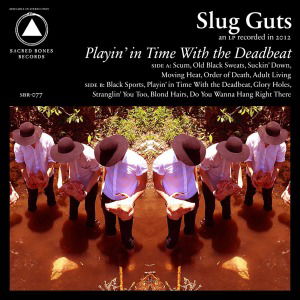 Cover for Slug Guts · Playin' In Time With The (LP) (2012)