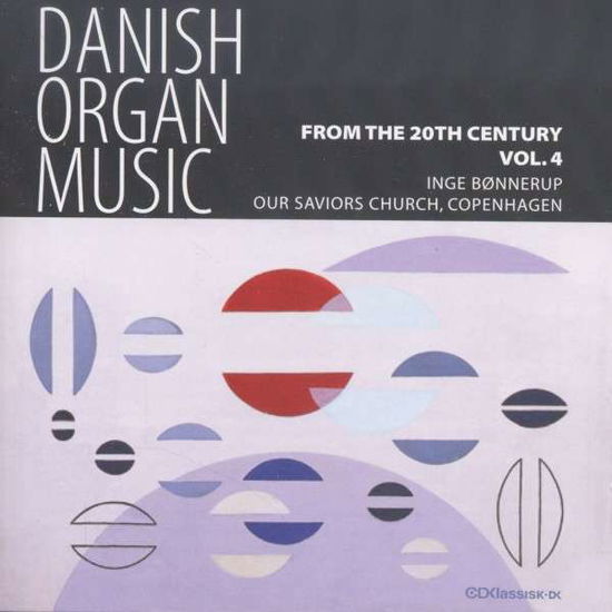 Cover for Bønnerup Inge · Danish Organ Music 4 (CD) (2011)