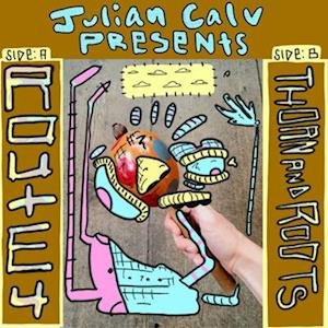 Julian Calv · Route 4/Thorn & Roots (LP) (2023)