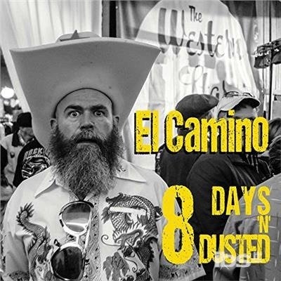 Cover for Eight Days 'n' Dusted · El Camino (CD) (2017)