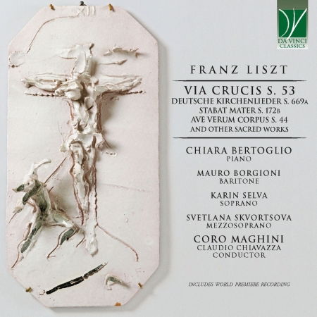 Cover for Chiara &amp; Coro Maghini &amp; Claudio Chiavaz Bertoglio · Liszt: Via Crucis / Kirchenlieder / Stabat Mater (CD) (2021)