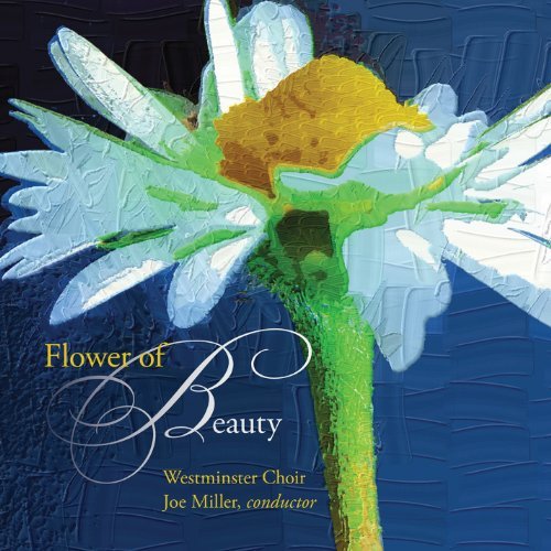Cover for Miskinis / Westminster Choir / Miller · Flower of Beauty (CD) (2013)