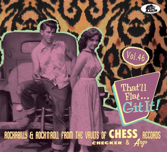 Cover for Thatll Flat Git It! Vol. 46 Rockabilly &amp; Rock N Roll from the Vaults of Chess, Checker &amp; Argo Rec · That'll Flat Git It! 46 (CD) (2022)