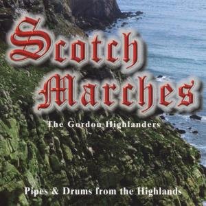 Cover for The Gordon Highlanders · Scotch Marches (CD) (1999)
