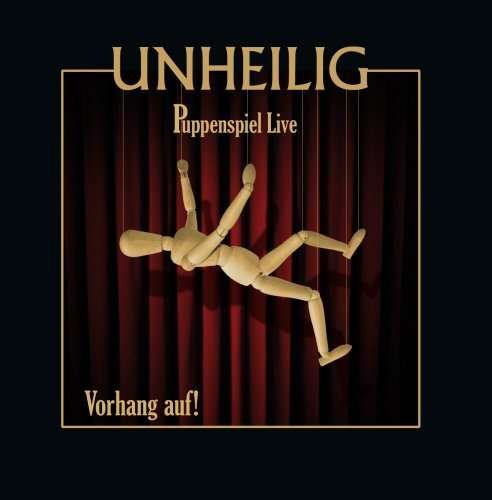 Puppenspiel Live-vorhang Auf - Unheilig - Musikk - FOUR.ROCK - 4019593003844 - 28. oktober 2008