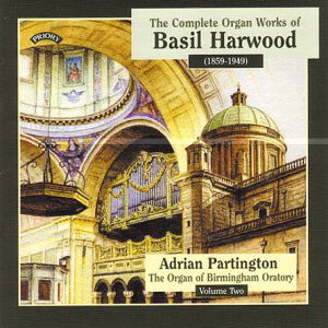 Cover for Adrian Partington · Complete Organ Works Of Basil Harwood - Vol 2 - The Organ Of Birmingham Oratory (CD) (2018)