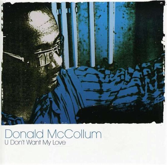 Cover for Donald Mccollum · U Don't Want My Love (CD) (2013)