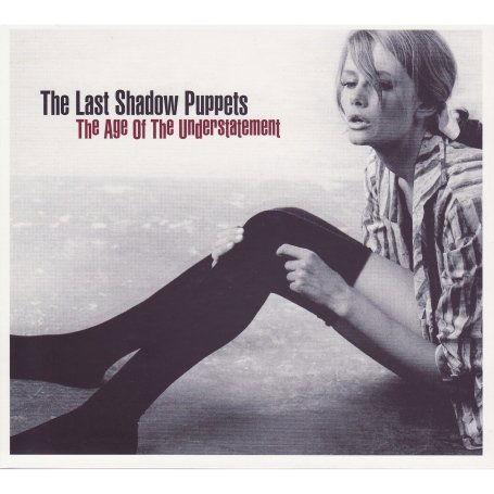 The Last Shadow Puppets · The Age of the Understatement (CD) [Limited edition] (2008)