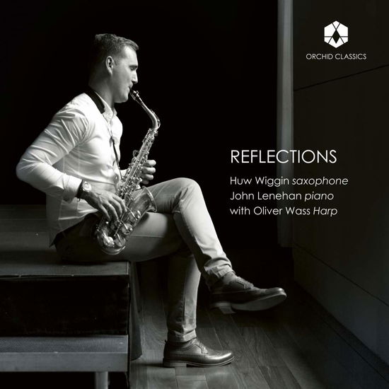 Reflections - Huw Wiggin - Muzyka - ORCHID CLASSICS - 5060189560844 - 15 czerwca 2018