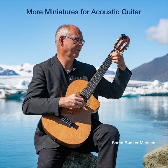 Cover for Søren Bødker Madsen · More Miniatures for Acoustic Guitar (CD) (2022)