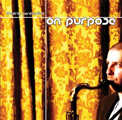 Cover for Fredrik Nordstrom · On Purpose (CD) (2002)