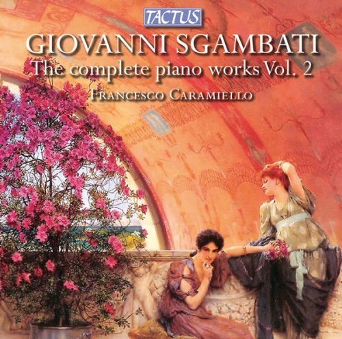 Complete Piano Works 2 - Sgambati / Caramiello - Musik - TACTUS - 8007194104844 - 8. februar 2011