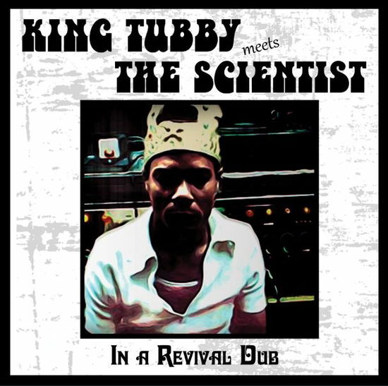 In A Revival Dub - King Tubby Meets Scientist - Music - RADIATION ROOTS - 8055515232844 - January 10, 2023