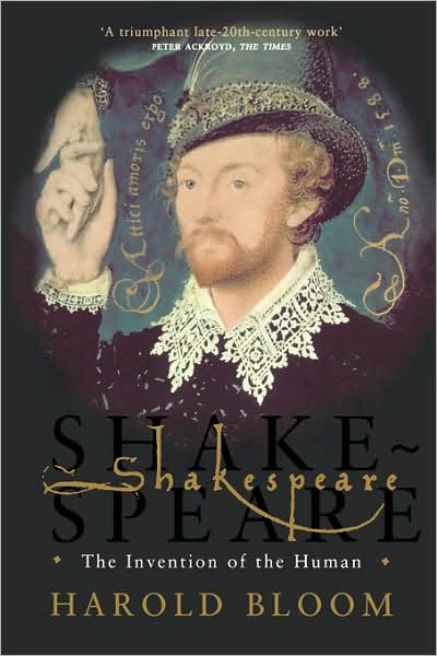 Shakespeare: The Invention of the Human - Harold Bloom - Libros - HarperCollins Publishers - 9780007292844 - 1 de julio de 2008