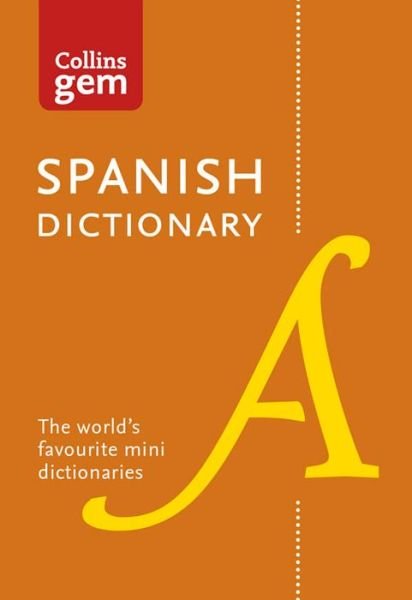 Cover for Collins Dictionaries · Spanish Gem Dictionary: The World's Favourite Mini Dictionaries - Collins Gem (Paperback Bog) [Tenth edition] (2016)