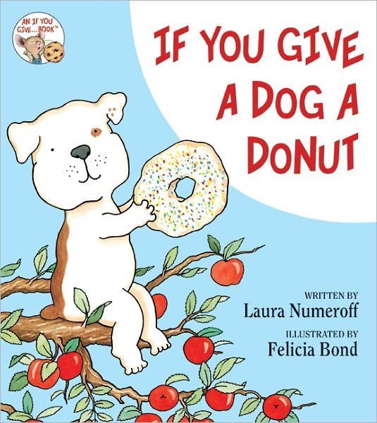 If You Give a Dog a Donut - Laura Numeroff - Książki - Balzer + Bray - 9780060266844 - 4 października 2011