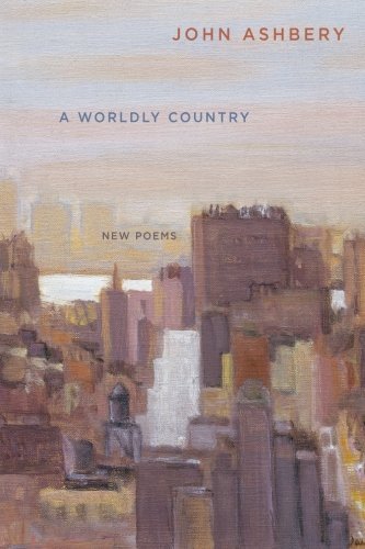 Cover for John Ashbery · A Worldly Country: New Poems (Paperback Bog) (2008)