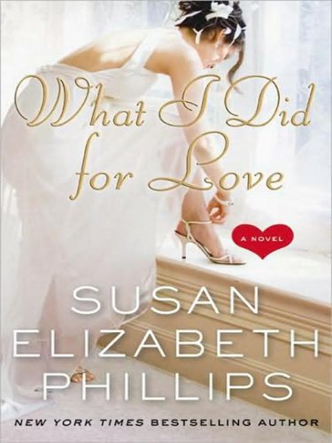 Cover for Susan Elizabeth Phillips · What I Did for Love: a Novel (Paperback Bog) [Lrg edition] (2009)