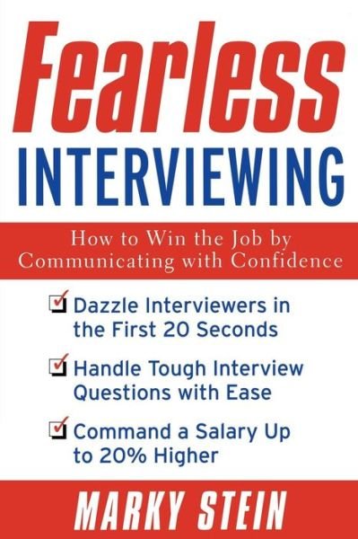 Cover for Marky Stein · Fearless Interviewing: How to Win the Job by Communicating with Confidence (Pocketbok) (2003)