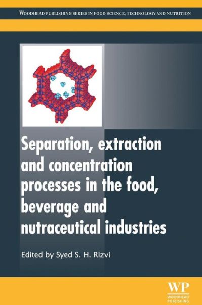 Cover for Syed S. H. Rizvi · Separation, Extraction and Concentration Processes in the Food, Beverage and Nutraceutical Industries - Woodhead Publishing Series in Food Science, Technology and Nutrition (Paperback Book) (2016)