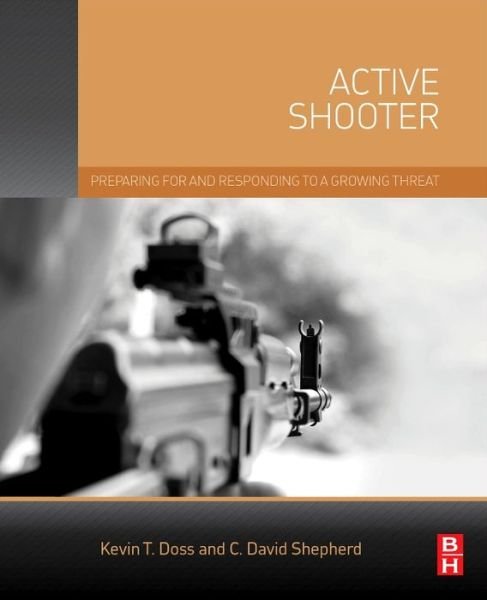 Cover for Doss, Kevin (CEO, Level 4 Security, LLC) · Active Shooter: Preparing for and Responding to a Growing Threat (Pocketbok) (2015)