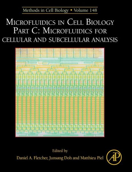 Cover for Matthieu Piel · Microfluidics in Cell Biology Part C: Microfluidics for Cellular and Subcellular Analysis (Hardcover Book) (2018)