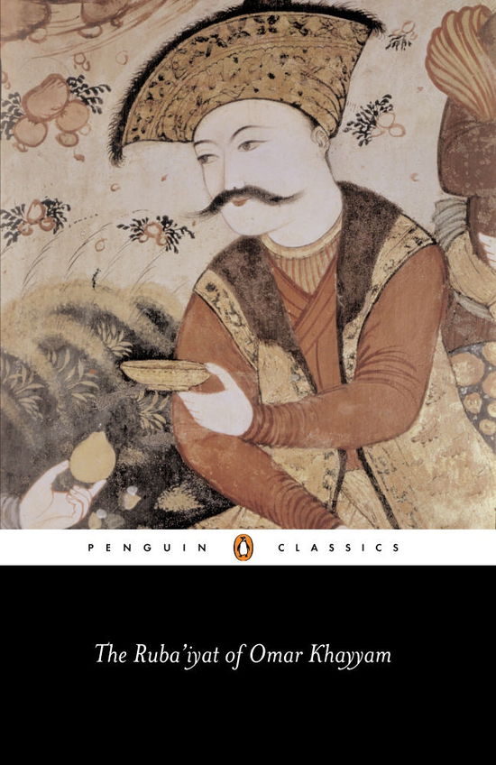 The Ruba'iyat of Omar Khayyam - Omar Khayyam - Books - Penguin Books Ltd - 9780140443844 - September 17, 1981