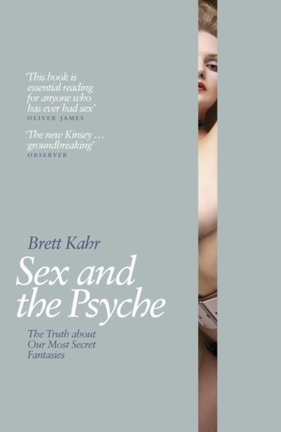 Cover for Brett Kahr · Sex and the Psyche: The Truth About Our Most Secret Fantasies (Paperback Book) (2008)