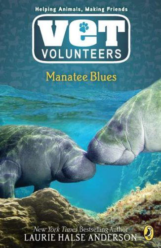 Cover for Laurie Halse Anderson · Manatee Blues #4 (Vet Volunteers) (Paperback Bog) (2008)