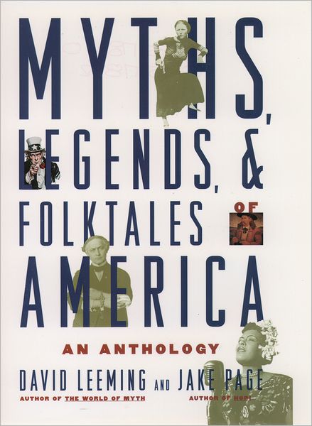 Cover for Leeming, David (Former Professor of English and Comparative Literature, Former Professor of English and Comparative Literature, University of Connecticut) · Myths, Legends, and Folktales of America: An Anthology (Paperback Book) (2000)