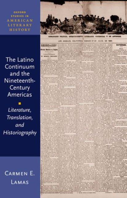 Lamas, Carmen E. (Assistant Professor of English and American Studies, Assistant Professor of English and American Studies, University of Virginia) · The Latino Continuum and the Nineteenth-Century Americas: Literature, Translation, and Historiography (Taschenbuch) (2025)