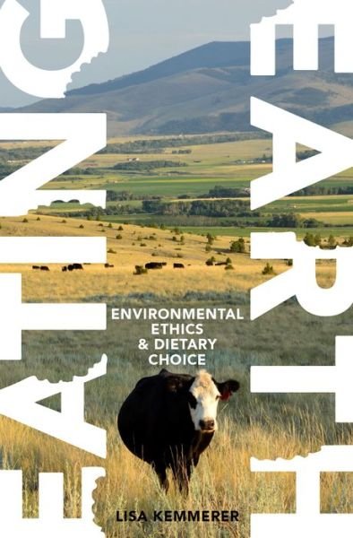Cover for Kemmerer, Lisa (Associate Professor, Associate Professor, Montana State University) · Eating Earth: Environmental Ethics and Dietary Choice (Hardcover bog) (2014)