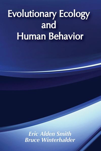 Cover for Eric Alden Smith · Evolutionary Ecology and Human Behavior - Foundations of Human Behavior (Paperback Book) (1992)