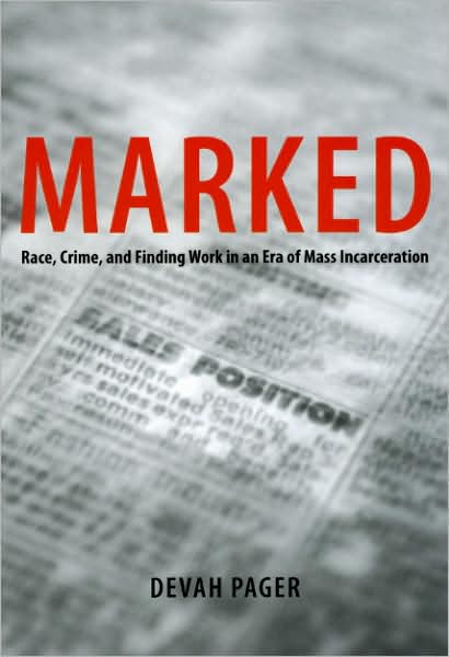 Cover for Devah Pager · Marked: Race, Crime, and Finding Work in an Era of Mass Incarceration (Taschenbuch) (2009)