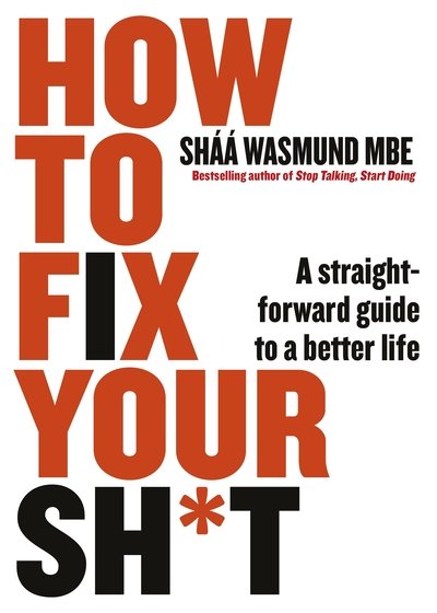 Cover for Shaa Wasmund · How to Fix Your Sh*t: A Straightforward Guide to a Better Life (Pocketbok) (2019)