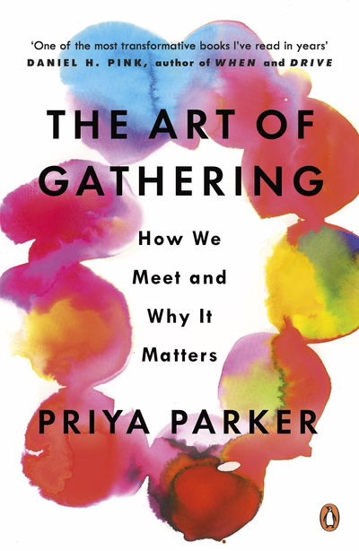 Cover for Priya Parker · The Art of Gathering: How We Meet and Why It Matters (Paperback Bog) (2019)
