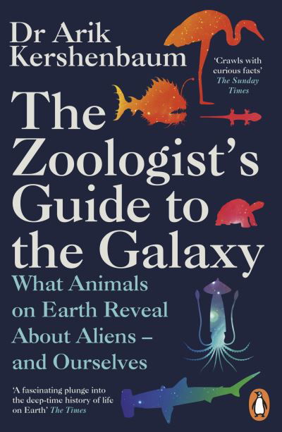 Cover for Arik Kershenbaum · The Zoologist's Guide to the Galaxy: What Animals on Earth Reveal about Aliens – and Ourselves (Paperback Bog) (2021)