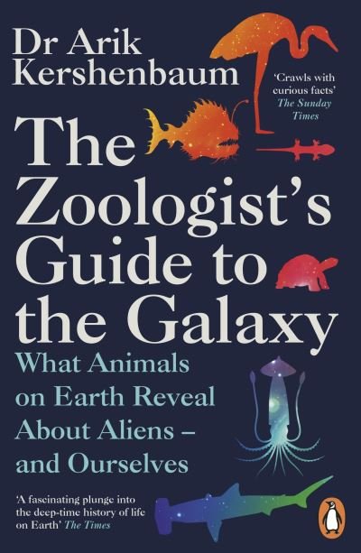 Cover for Arik Kershenbaum · The Zoologist's Guide to the Galaxy: What Animals on Earth Reveal about Aliens – and Ourselves (Pocketbok) (2021)