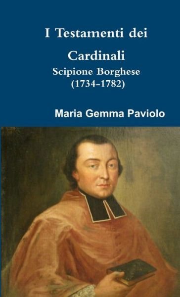 I Testamenti dei Cardinali - Maria Gemma Paviolo - Böcker - Lulu Press - 9780244617844 - 17 juli 2017
