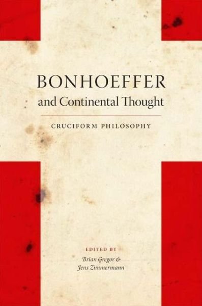 Cover for Dietrich Bonhoeffer · Bonhoeffer and Continental Thought: Cruciform Philosophy (Paperback Book) (2009)