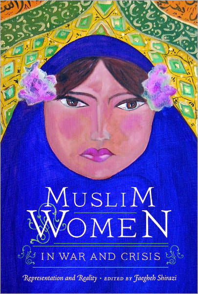 Cover for Faegheh Shirazi · Muslim Women in War and Crisis: Representation and Reality (Pocketbok) (2010)