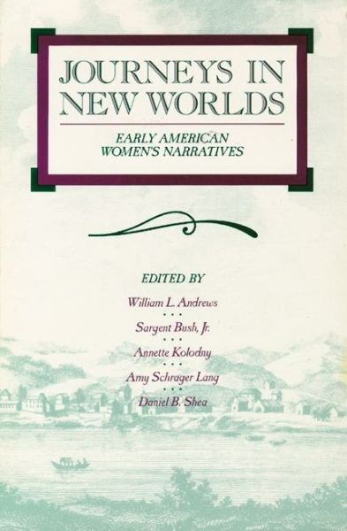 Cover for Journeys in New Worlds: Early American Women's Narratives (Paperback Book) (1990)